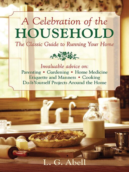 Title details for A Celebration of the Household: the Classic Guide to Running Your Home by L G. Abell - Available